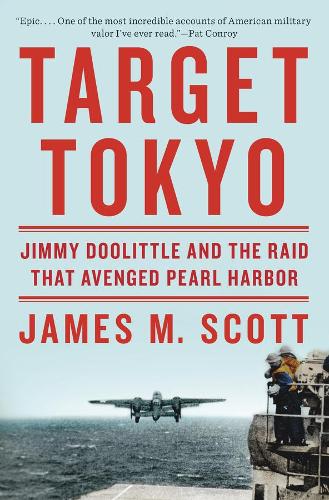 Бумажная книга «Target Tokyo: Jimmy Doolittle and the Raid That Avenged Pearl Harbor», автор Джеймс М. Скотт - фото №1