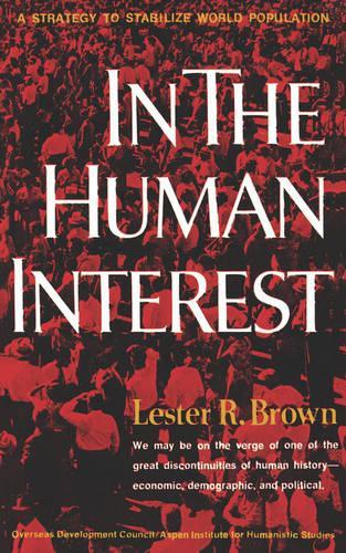 Паперова книга «In the Human Interest: A Strategy to Stabilize World Population», автор Лестер Р. Браун - фото №1
