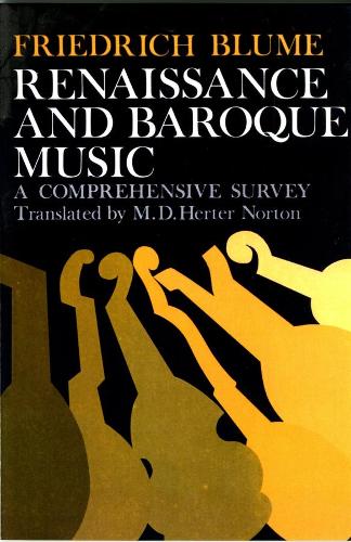Бумажная книга «Renaissance and Baroque Music: A Comprehensive Survey», автор Фредерик Блюм - фото №1