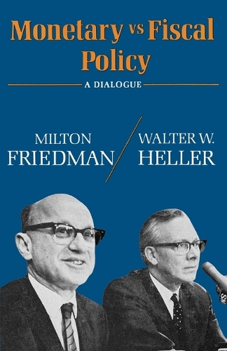 Паперова книга «Monetary vs Fiscal Policy», авторів Мілтон Фрідман, Волтер В. Геллер - фото №1
