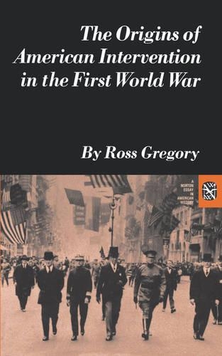 Бумажная книга «The Origins of American Intervention in the First World War», автор Росс Грегори - фото №1