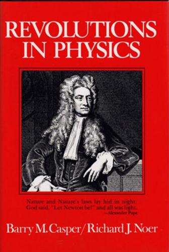 Паперова книга «Revolutions in Physics», авторів Баррі М. Каспер, Річард Дж. Ноер - фото №1