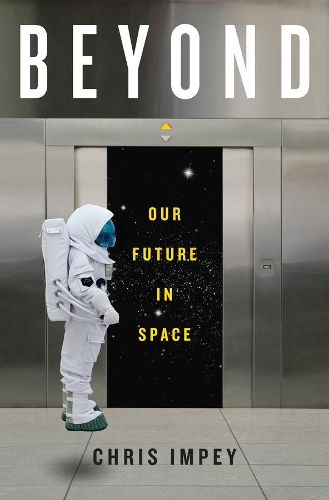 Бумажная книга «Beyond: Our Future in Space», автор Крис Импи - фото №1