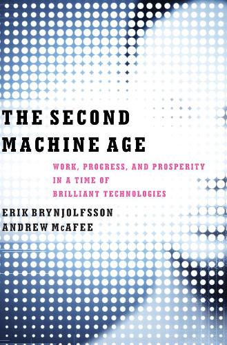 [object Object] «The Second Machine Age: Work, Progress, and Prosperity in a Time of Brilliant Technologies», авторов Эндрю Макафи, Эрик Бринйолфссон - фото №1
