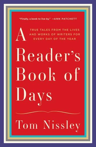 Бумажная книга «A Reader's Book of Days: True Tales from the Lives and Works of Writers for Every Day of the Year», автор Том Нисли - фото №1