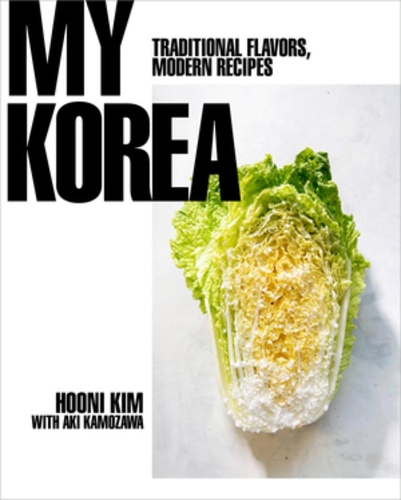 Бумажная книга «My Korea: Traditional Flavors, Modern Recipes», автор Хуни Ким - фото №1