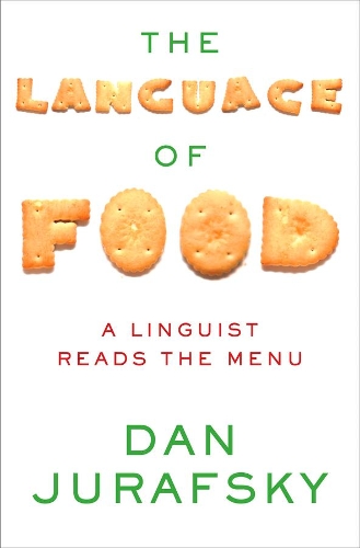 Паперова книга «The Language of Food: A Linguist Reads the Menu», автор Ден Юрафський - фото №1