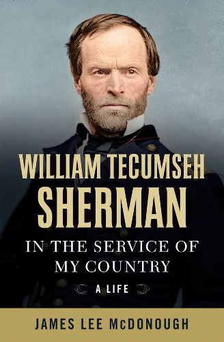 Бумажная книга «William Tecumseh Sherman: In the Service of My Country: A Life», автор Джеймс Ли Макдонаф - фото №1