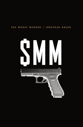 Бумажная книга «Sex Money Murder: A Story of Crack, Blood, and Betrayal», автор Джонатан Грин - фото №1
