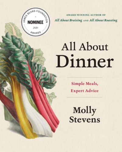 Бумажная книга «All About Dinner: Simple Meals, Expert Advice», автор Молли Стивенс - фото №1