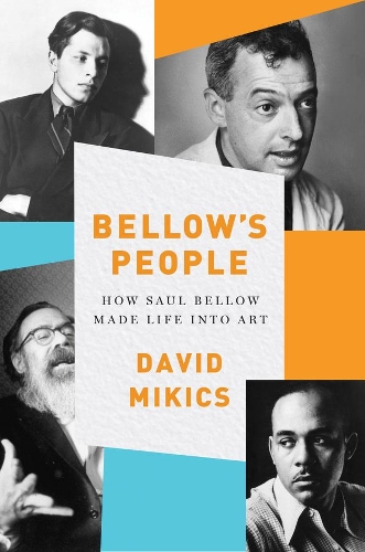 Паперова книга «Bellow's People: How Saul Bellow Made Life Into Art», автор Девід Мікіч - фото №1