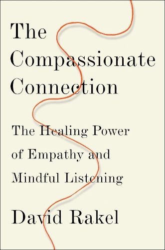[object Object] «The Compassionate Connection: The Healing Power of Empathy and Mindful Listening», автор Девід Ракель - фото №1