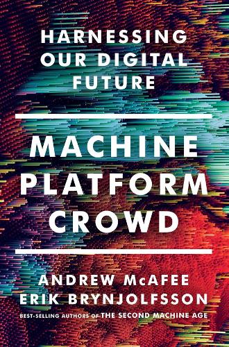 Бумажная книга «Machine, Platform, Crowd: Harnessing Our Digital Future», авторов Эндрю Макафи, Эрик Бринйолфссон - фото №1