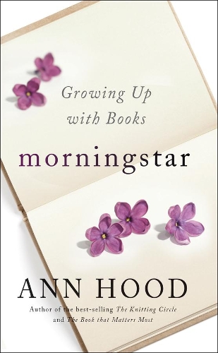 Бумажная книга «Morningstar: Growing Up with Books», автор Энн Худ - фото №1