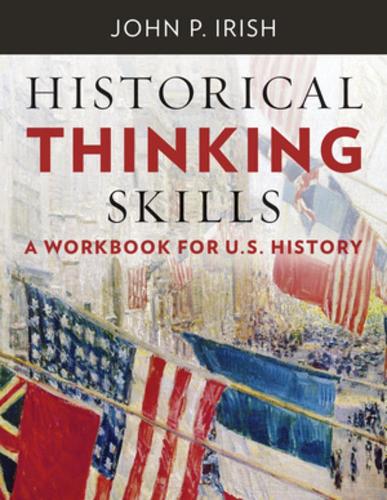 Бумажная книга «Historical Thinking Skills: A Workbook for U. S. History», автор Джон П. Айриш - фото №1