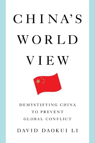 Бумажная книга «China's World View: Demystifying China to Prevent Global Conflict», автор Дэвид Даокуи Ли - фото №1