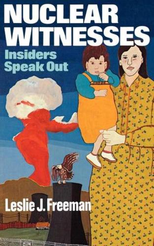 Бумажная книга «Nuclear Witnesses: Insiders Speak Out», автор Лесли Дж. Фримен - фото №1