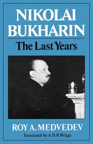 Паперова книга «Nikolai Bukharin: The Last Years», автор Рой А. Медведєв - фото №1