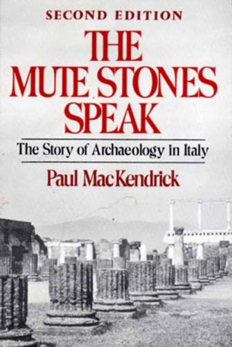 Бумажная книга «The Mute Stones Speak: The Story of Archaeology in Italy», автор Пол Маккендрик - фото №1