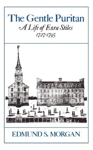 Бумажная книга «The Gentle Puritan: A Life of Ezra Stiles, 1727-1795», автор Эдмунд С. Морган - фото №1