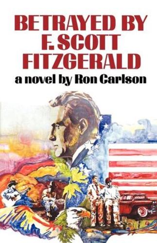 Паперова книга «Betrayed by F. Scott Fitzgerald», автор Рон Карлсон - фото №1