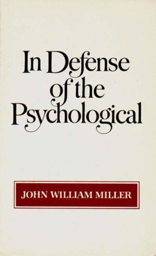 Бумажная книга «In Defense of the Psychological», автор Джон Уильям Миллер - фото №1