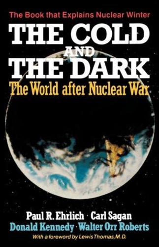 Паперова книга «The Cold and the Dark: The World After Nuclear War», авторів Карл Саган, Дональд Кеннеді, Пол Р. Ерліх, Волтер Орр Робертс - фото №1
