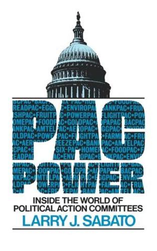Паперова книга «Pac Power: Inside the World of Political Action Committees», автор Ларрі Дж. Сабато - фото №1