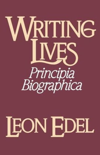 Паперова книга «Writing Lives: Principia Biographica», автор Леон Едель - фото №1