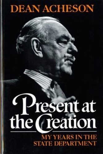 Бумажная книга «Present at the Creation: My Years in the State Department», автор Дин Ачесон - фото №1