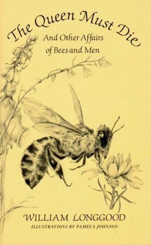 Паперова книга «The Queen Must Die: And Other Affairs of Bees and Men», автор Вільям Лонггуд - фото №1