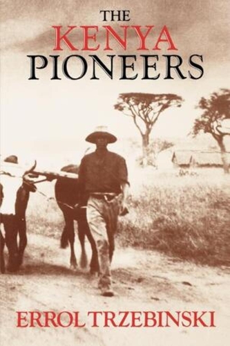 Бумажная книга «The Kenya Pioneers», автор Эррол Тшебински - фото №1