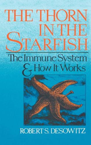 Бумажная книга «Thorn in the Starfish: The Immune System and How It Works», автор Роберт С. Десовиц - фото №1