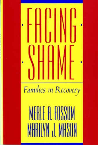 Бумажная книга «Facing Shame: Families in Recovery», авторов Мэрилин Дж. Мейсон, Мерл А. Фоссум - фото №1