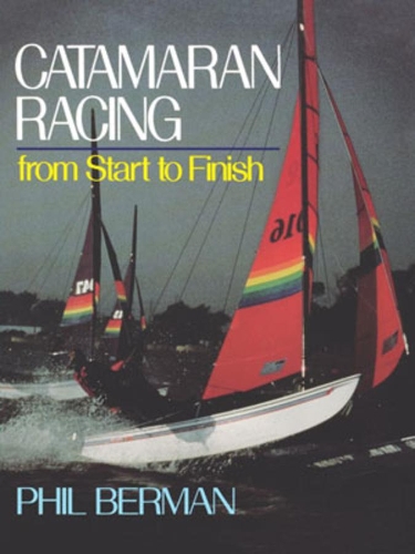 Паперова книга «Catamaran Racing from Start to Finish», автор Філ Берман - фото №1