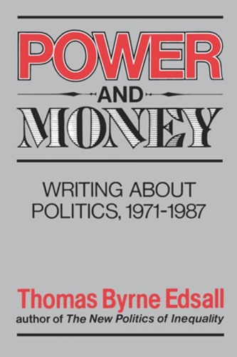 Паперова книга «Power and Money: Writings About Politics, 1971-1987», автор Томас Бірн Едсалл - фото №1