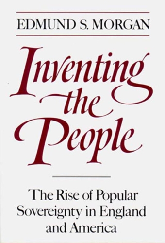 Бумажная книга «Inventing the People: The Rise of Popular Sovereignty in England and America», автор Эдмунд С. Морган - фото №1