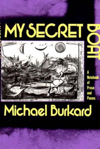 Паперова книга «My Secret Boat: A Notebook of Prose and Poems», автор Майкл Буркард - фото №1