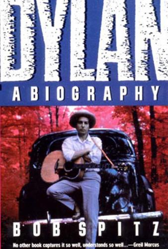 Паперова книга «Dylan: A Biography», автор Боб Спітц - фото №1