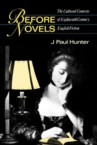 Бумажная книга «Before Novels: The Cultural Contexts of Eighteenth-Century English Fiction», автор Дж. Пол Хантер - фото №1