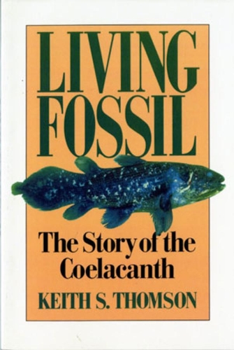 Бумажная книга «Living Fossil: The Story of the Coelacanth», автор Кит Стюарт Томсон - фото №1