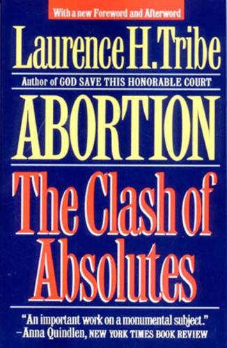 Паперова книга «Abortion: The Clash of Absolutes», автор Лоренс Х. Трібе - фото №1