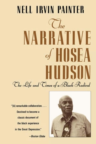 Бумажная книга «The Narrative of Hosea Hudson: The Life and Times of a Black Radical», авторов Хосеа Хадсон, Нелл Ирвин Пейнтер - фото №1