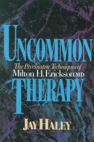 Паперова книга «Uncommon Therapy: The Psychiatric Techniques of Milton H. Erickson, M.D.», автор Джей Хейлі - фото №1