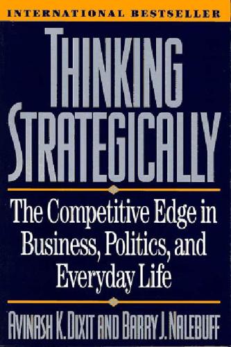 Бумажная книга «Thinking Strategically: The Competitive Edge in Business, Politics, and Everyday Life», автор Барри Дж. Нейлбафф - фото №1