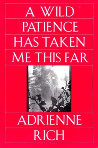Бумажная книга «A Wild Patience Has Taken Me This Far: Poems 1978-1981», автор Адриенна Рич - фото №1