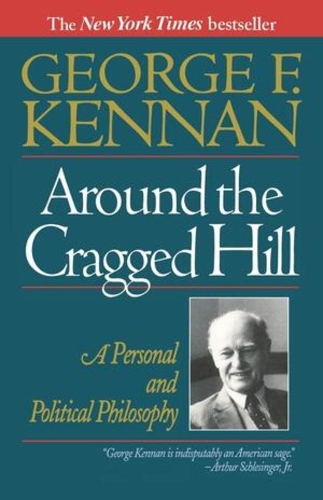 Бумажная книга «Around the Cragged Hill: A Personal and Political Philosophy», автор Джордж Ф. Кеннан - фото №1