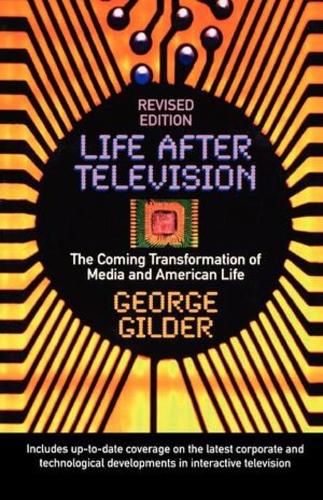 Бумажная книга «Life After Television: The Coming Transformation of Media and American Life», автор Джордж Гилдер - фото №1