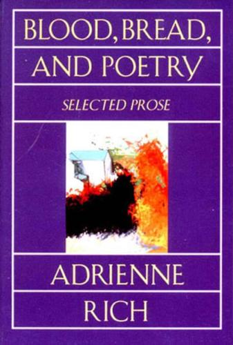 Бумажная книга «Blood, Bread, and Poetry: Selected Prose 1979-1985», автор Адриенна Рич - фото №1