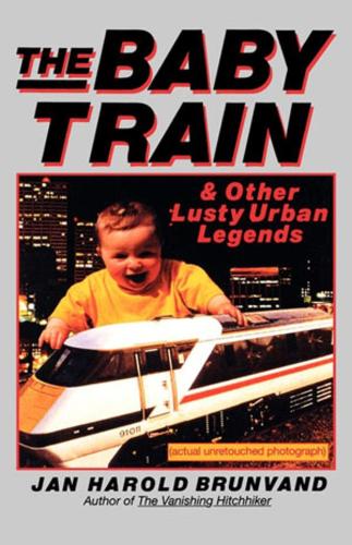 Бумажная книга «The Baby Train and Other Lusty Urban Legends», автор Ян Харольд Брунванд - фото №1
